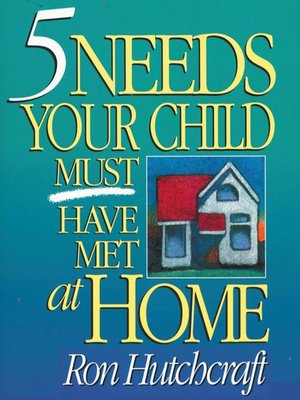 cover image of Five Needs Your Child Must Have Met at Home